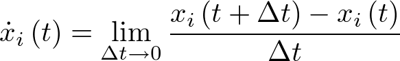 \[{\dot x_i}\left( t \right) = \mathop {\lim }\limits_{\Delta t \to 0} \frac{{{x_i}\left( {t + \Delta t} \right) - {x_i}\left( t \right)}}{{\Delta t}}\]