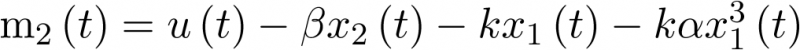 $m{\dot x_2}\left( t \right) = u\left( t \right) - \beta {x_2}\left( t \right) - k{x_1}\left( t \right) - k\alpha x_1^3\left( t \right)$