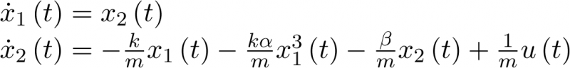 $\begin{array}{*{20}{c}}    {{{\dot x}_1}\left( t \right) = {x_2}\left( t \right)} \hfill  \\    {{{\dot x}_2}\left( t \right) =  - \frac{k}{m}{x_1}\left( t \right) - \frac{{k\alpha }}{m}x_1^3\left( t \right) - \frac{\beta }{m}{x_2}\left( t \right) + \frac{1}{m}u\left( t \right)} \hfill  \\ \end{array}$