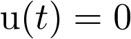 $u\left( t \right) = 0$