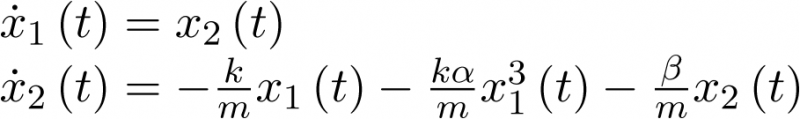 $\begin{array}{*{20}{c}}    {{{\dot x}_1}\left( t \right) = {x_2}\left( t \right)} \hfill  \\    {{{\dot x}_2}\left( t \right) =  - \frac{k}{m}{x_1}\left( t \right) - \frac{{k\alpha }}{m}x_1^3\left( t \right) - \frac{\beta }{m}{x_2}\left( t \right)} \hfill  \\ \end{array}$