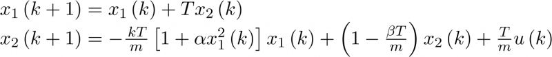 $\begin{array}{*{20}{c}}    {{x_1}\left( {k + 1} \right) = {x_1}\left( k \right) + T{x_2}\left( k \right)} \hfill  \\    {{x_2}\left( {k + 1} \right) =  - \frac{{\,kT}}{m}\left[ {1 + \alpha x_1^2\left( k \right)} \right]{x_1}\left( k \right) + \left( {1 - \frac{{\beta T}}{m}} \right){x_2}\left( k \right) + \frac{T}{m}u\left( k \right)} \hfill  \\ \end{array}$