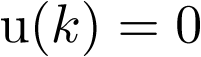 $u\left( k \right) = 0$