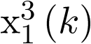 $x_1^3\left( k \right)$