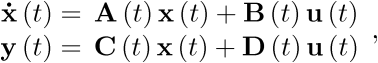 \[\begin{array}{*{20}{c}}   {{\bf{\dot x}}\left( t \right) = \,{\bf{A}}\left( t \right){\bf{x}}\left( t \right) + {\bf{B}}\left( t \right){\bf{u}}\left( t \right)} \\   {{\bf{y}}\left( t \right) = \,{\bf{C}}\left( t \right){\bf{x}}\left( t \right) + {\bf{D}}\left( t \right){\bf{u}}\left( t \right)} \\ \end{array},\]