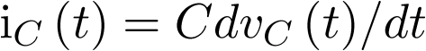 ${i_C}\left( t \right) = C{{d{v_C}\left( t \right)} \mathord{\left/  {\vphantom {{d{v_C}\left( t \right)} {dt\,\,}}} \right.  \kern-\nulldelimiterspace} {dt\,\,}}$