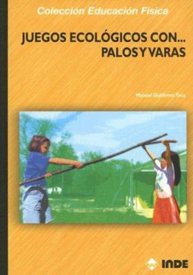 portada del libro Juegos Ecologicos con… Palos y Varas