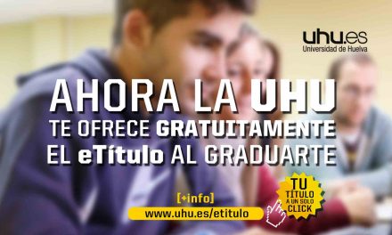 La Universidad de Huelva ofrecerá el eTítulo a todos su alumnado a partir de este curso