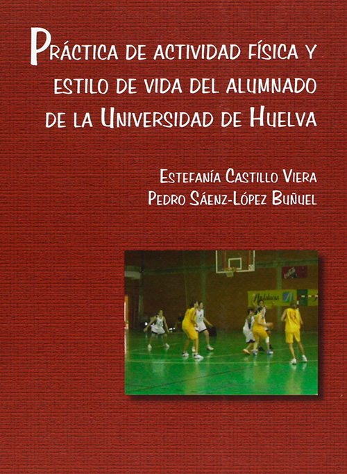 Practica de Actividad Fisica y Estilo de Vida del alumnado de la Universidad de Huelva. Servicio de publicaciones de la Universidad de Huelva.