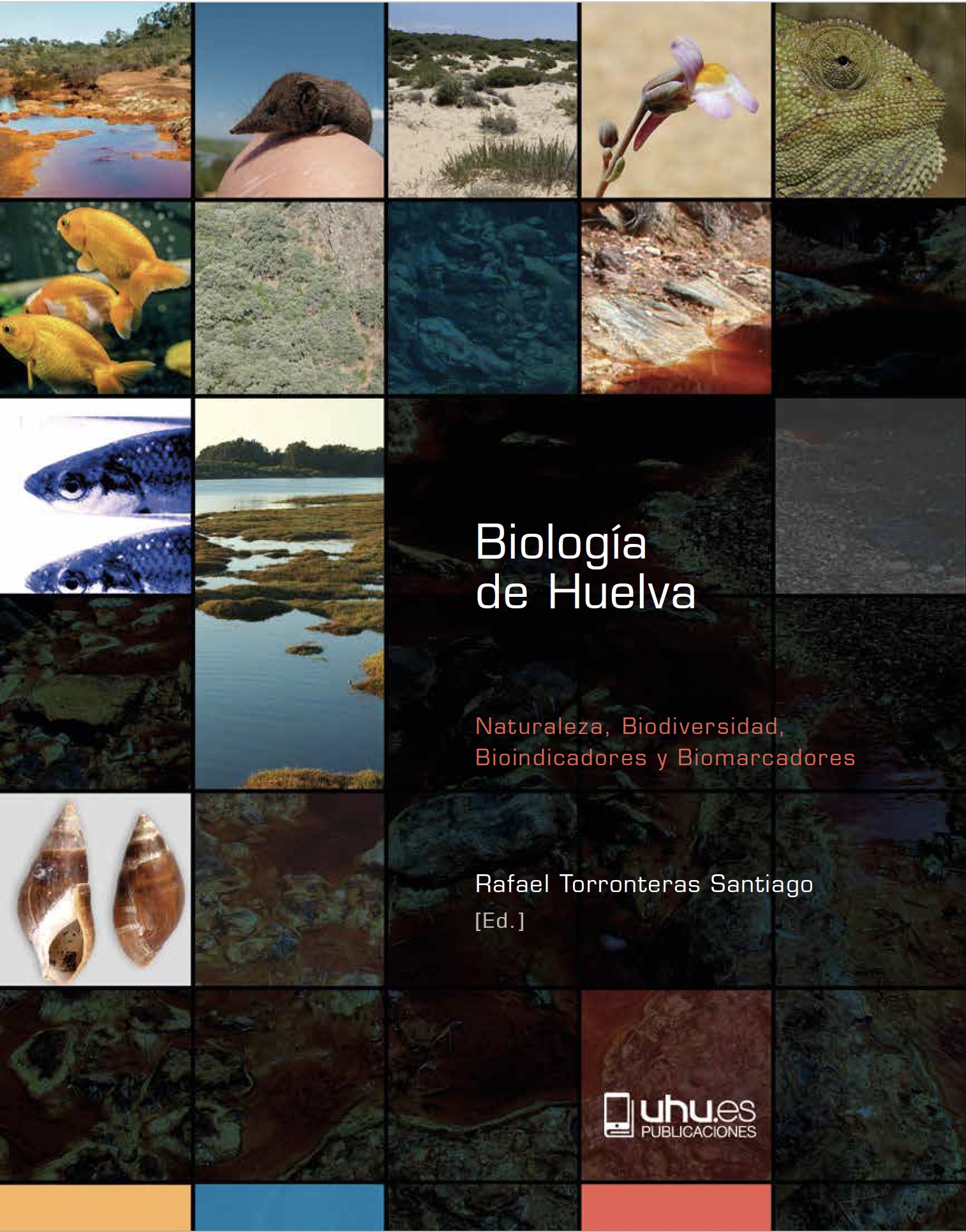 BIOLOGÍA DE HUELVA - NATURALEZA, BIODIVERSIDAD, BIOINDICADORES Y BIOMARCADORES