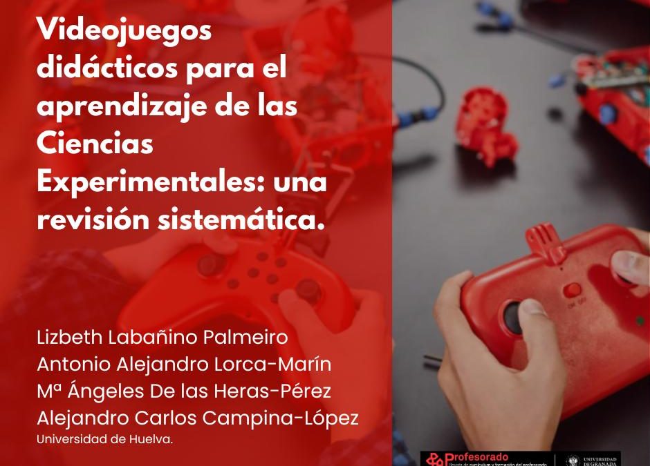 Videojuegos didácticos y aprendizaje de las ciencias experimentales: una revisión sistemática de la producción científicaLabañino Palmeiro, L., Lorca-Marín, A. A., De las Heras-Pérez, M. Ángeles, & Campina-López, A. C.