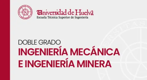 Doble Grado en Ingeniería Mecánica e Ingeniería Minera