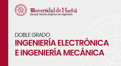 Doble Grado en Ingeniería Electrónica e Ingeniería Mecánica