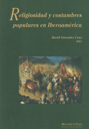 Imagen de portada de Religiosidad y costumbres populares en iberoamérica