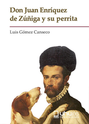 Imagen de portada de Don juan enríquez de zúñiga y su perrita
