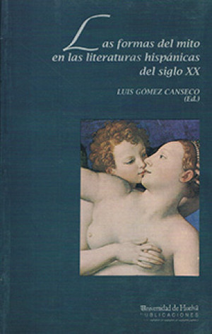 Imagen de portada de Las formas del mito en las literaturas hispánicas del siglo xx