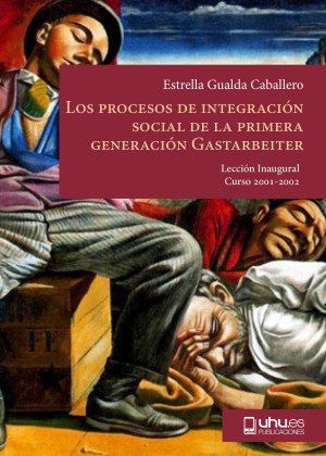 Imagen de portada de Los procesos de integración social de la primera generación de  gastarbeiter