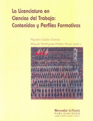 Imagen de portada de La licenciatura en ciencias del trabajo: contenidos y perfiles formativos