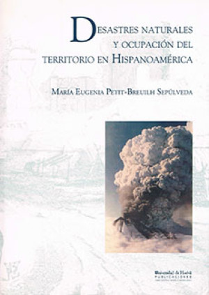 Imagen de portada de Desastres naturales y ocupación del territorio en hispanoamérica