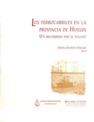 Imagen de portada de Los ferrocarriles en la provincia de huelva