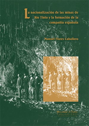 Imagen de portada de La nacionalización de las minas de río tinto y la formación de la compañía española