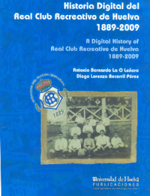 Imagen de portada de Historia digital del real club recreativo de huelva 1889-2009