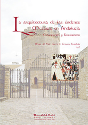 Imagen de portada de La arquitectura de las órdenes militares en andalucía