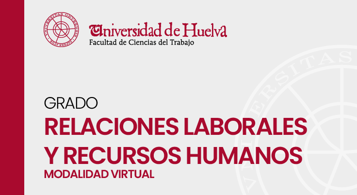 Grado en Relaciones Laborales y Recursos Humanos. Modalidad Virtual